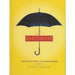 Brolliology A History of the Umbrella by Marion Rankine
