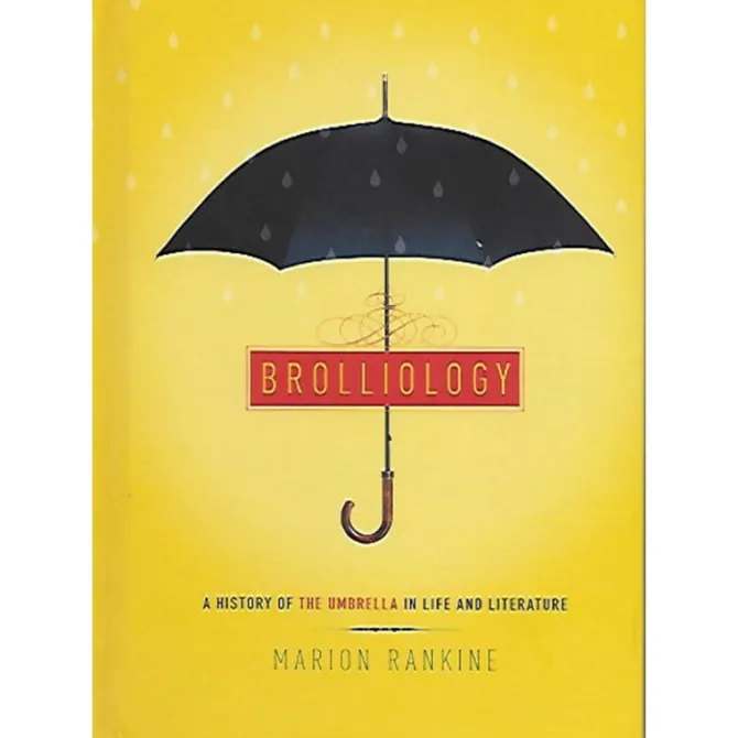 Brolliology A History of the Umbrella by Marion Rankine